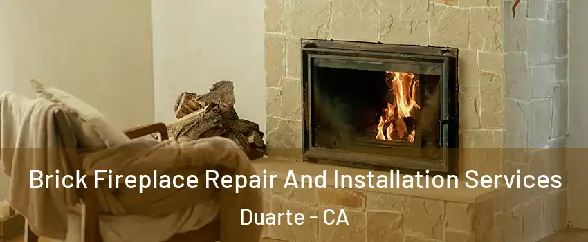  Brick Fireplace Repair And Installation Services Duarte - CA