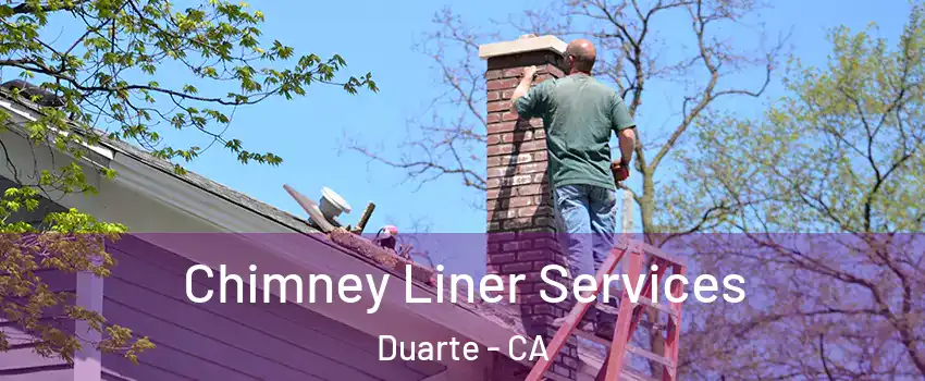  Chimney Liner Services Duarte - CA
