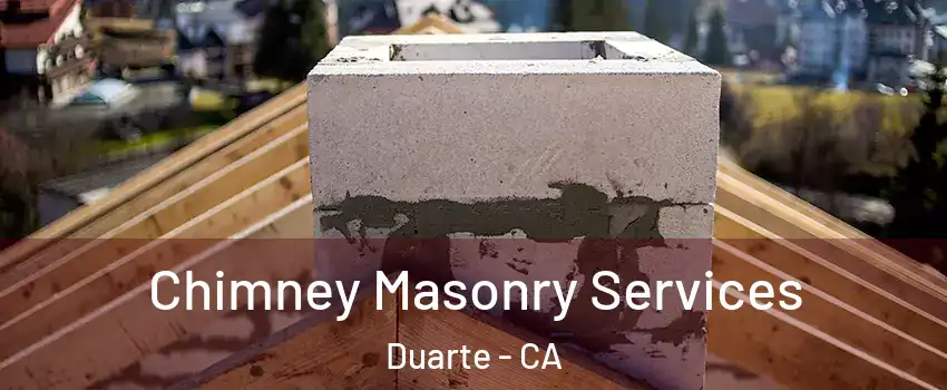  Chimney Masonry Services Duarte - CA