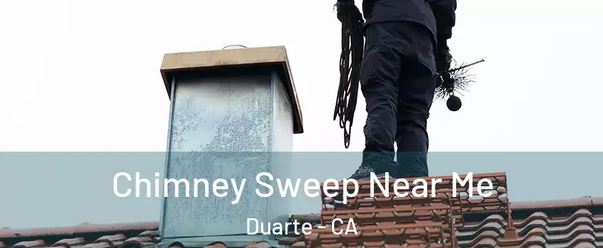  Chimney Sweep Near Me Duarte - CA