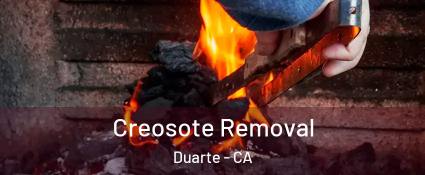  Creosote Removal Duarte - CA