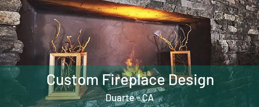  Custom Fireplace Design Duarte - CA