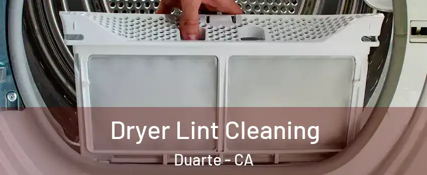  Dryer Lint Cleaning Duarte - CA