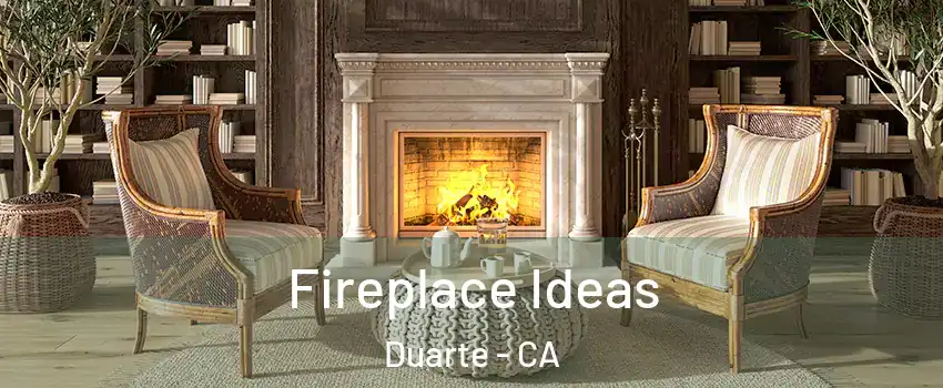  Fireplace Ideas Duarte - CA