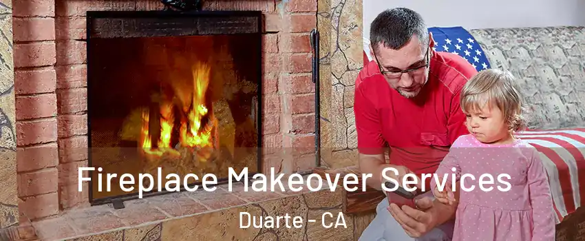  Fireplace Makeover Services Duarte - CA