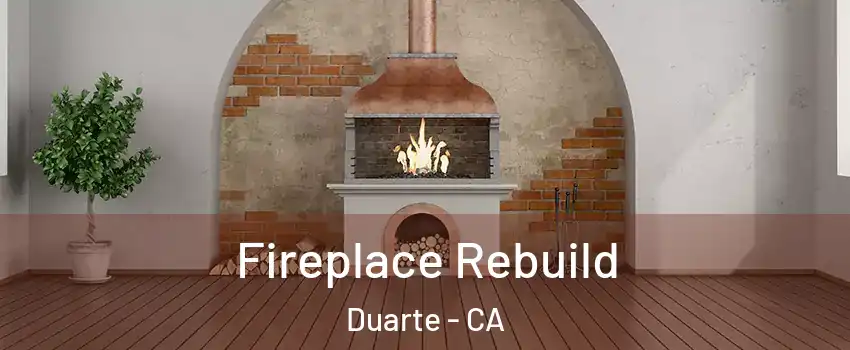  Fireplace Rebuild Duarte - CA