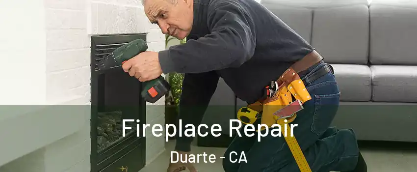  Fireplace Repair Duarte - CA