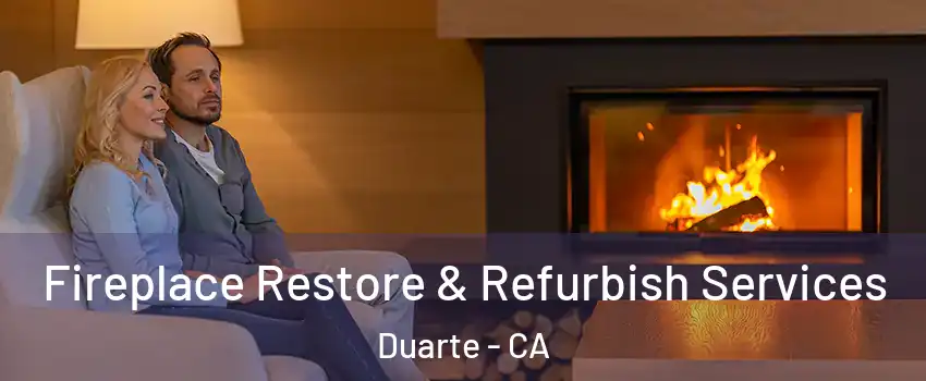  Fireplace Restore & Refurbish Services Duarte - CA