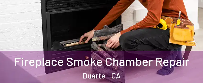  Fireplace Smoke Chamber Repair Duarte - CA