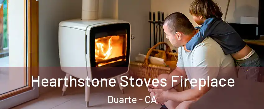  Hearthstone Stoves Fireplace Duarte - CA
