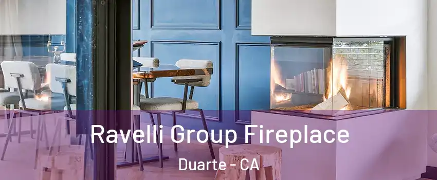 Ravelli Group Fireplace Duarte - CA