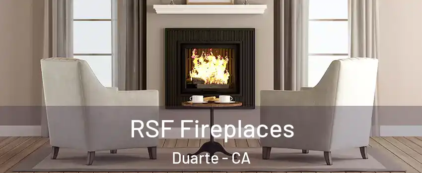 RSF Fireplaces Duarte - CA
