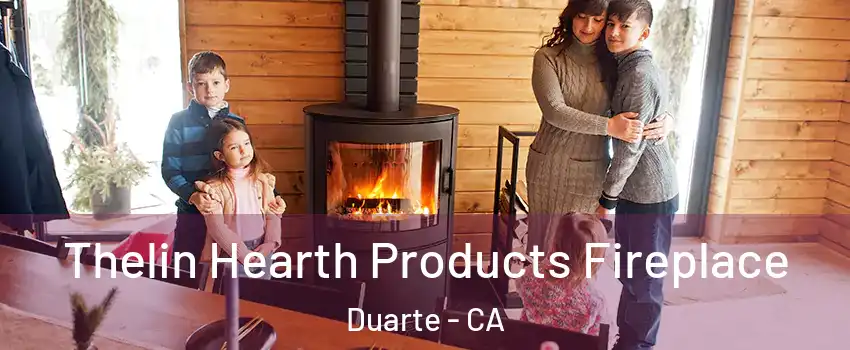  Thelin Hearth Products Fireplace Duarte - CA