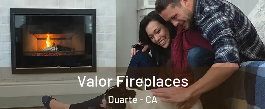  Valor Fireplaces Duarte - CA