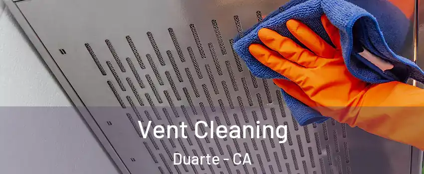  Vent Cleaning Duarte - CA