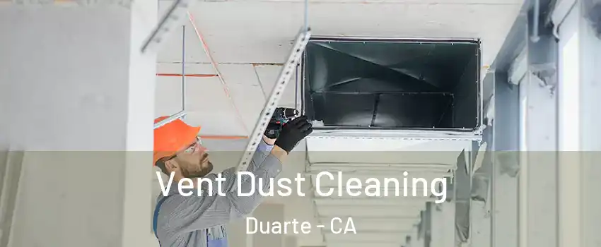  Vent Dust Cleaning Duarte - CA