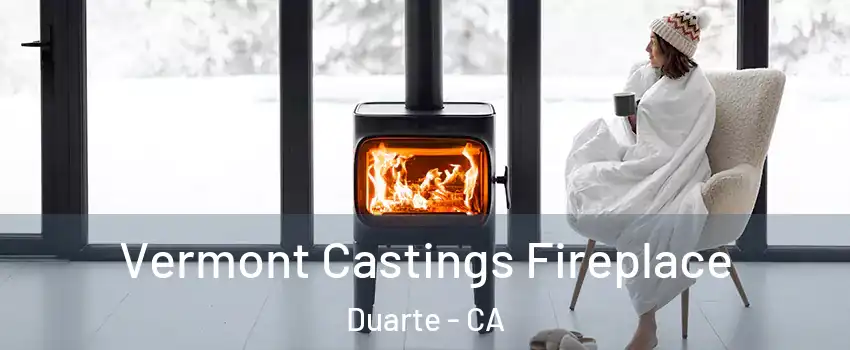  Vermont Castings Fireplace Duarte - CA