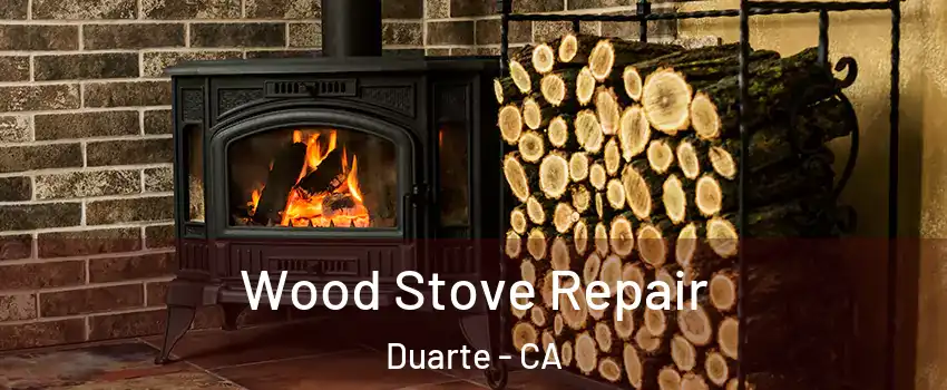  Wood Stove Repair Duarte - CA